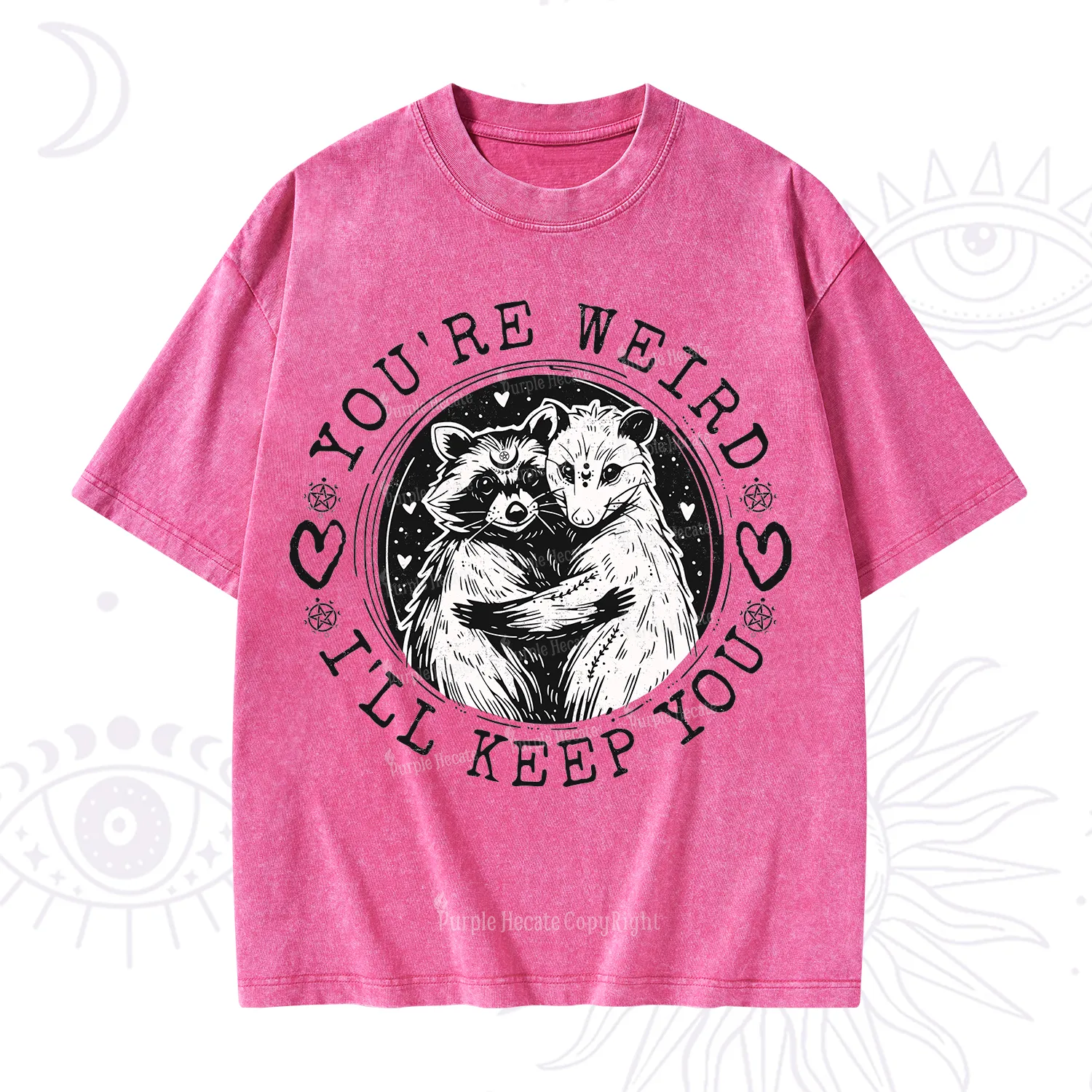 Purplehecate You're Weird I'll Keep You Opossom Washed T-Shirt