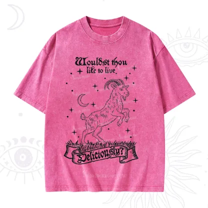 Purplehecate Wouldst Thou Like To Live Deliciously Washed T-Shirt