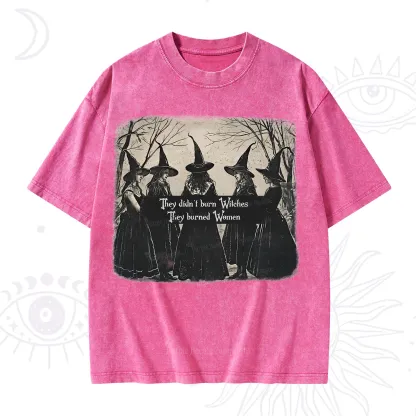 Purplehecate They Didn't Burn Witches They Burned Women Washed T-Shirt