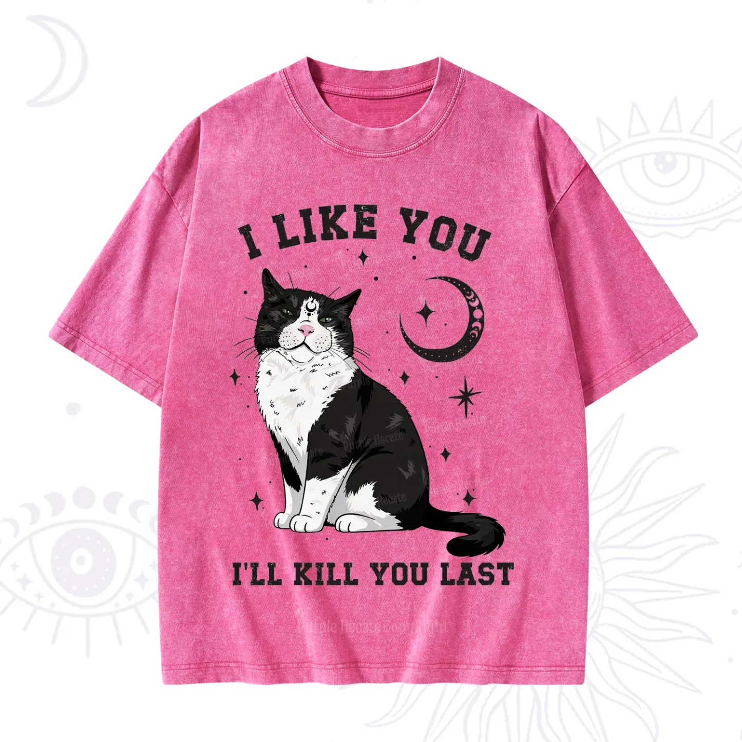 Purplehecate I Like You I'll Kill You Last Washed T-Shirt