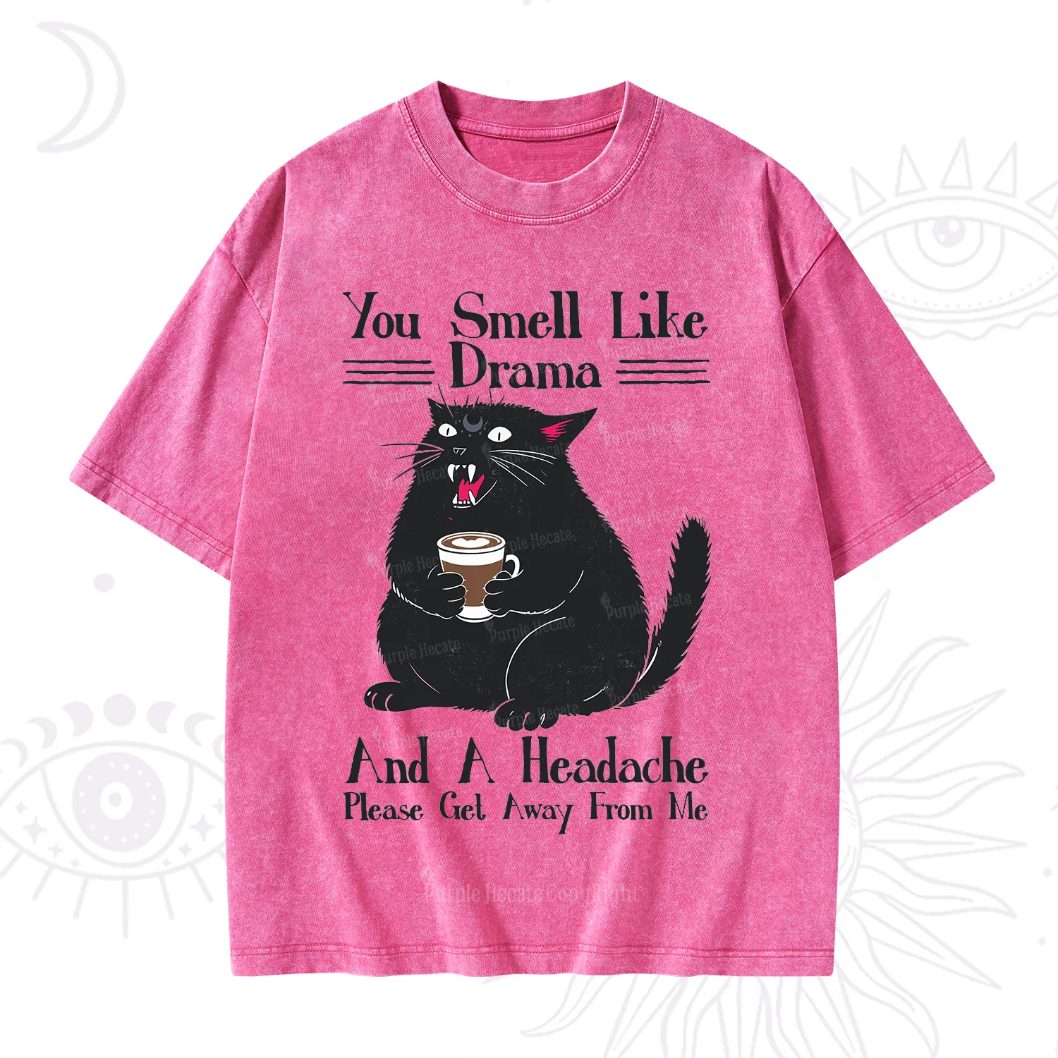 Purplehecate You Smell Like Drama And A Headache Washed T-Shirt