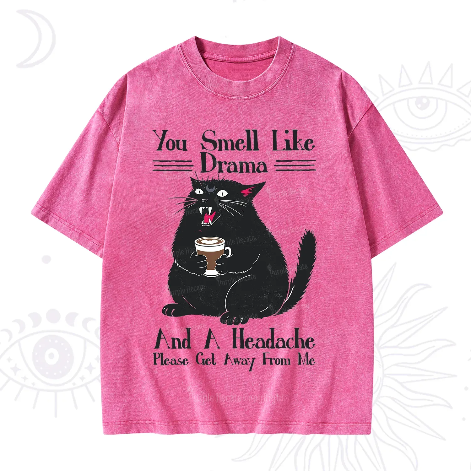 Purplehecate You Smell Like Drama And A Headache Washed T-Shirt