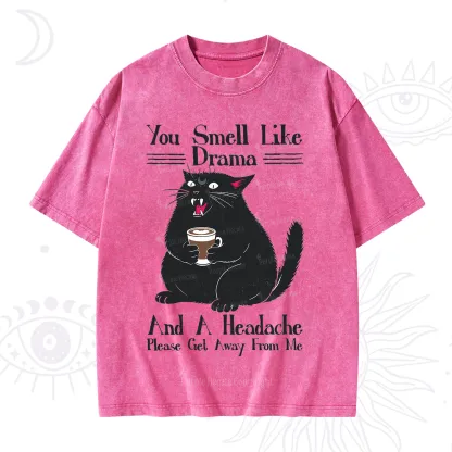Purplehecate You Smell Like Drama And A Headache Washed T-Shirt