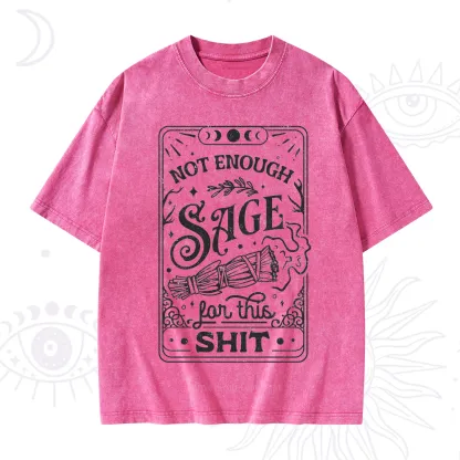Purplehecate Not Enough Sage For This Shit Washed T-Shirt