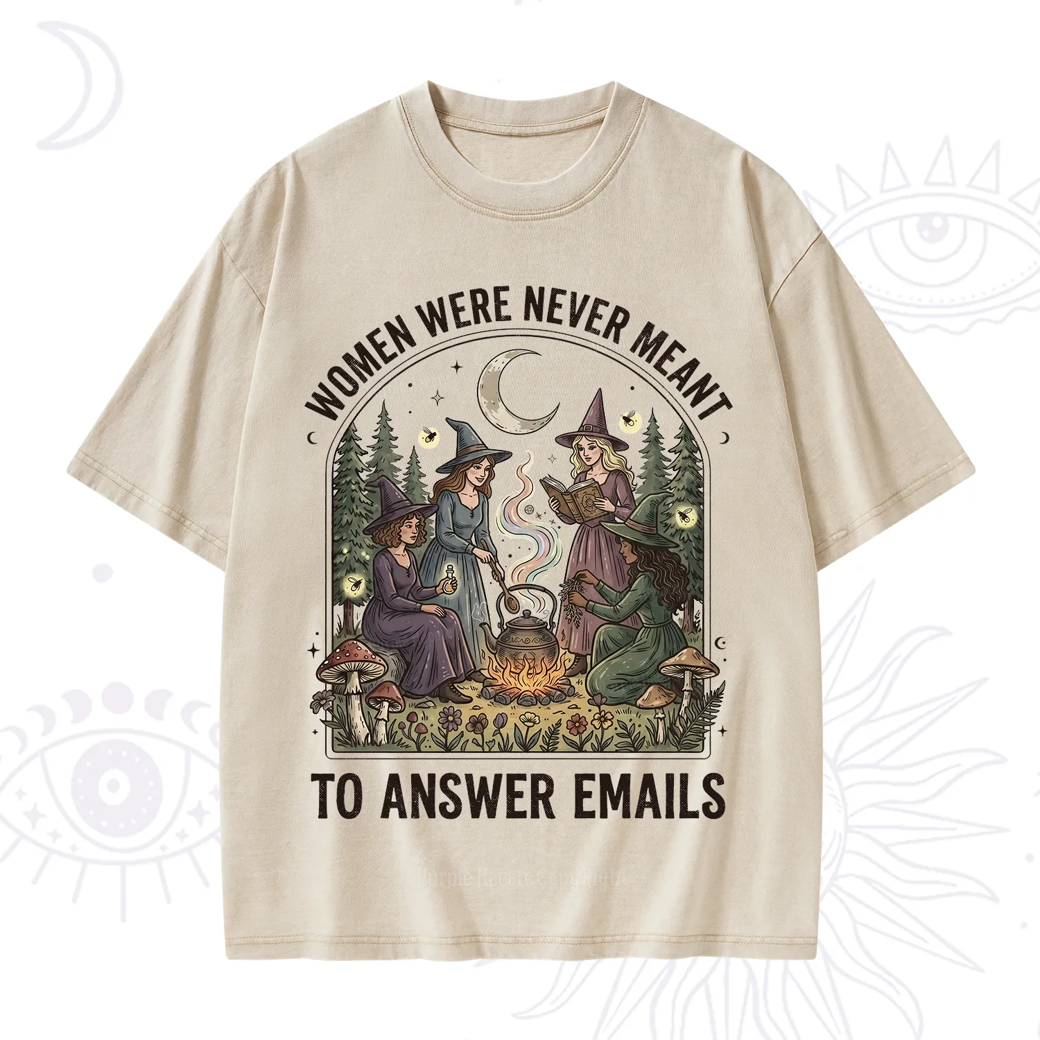 Purplehecate Women Were Never Meant to Answer Emails Witch Washed T-Shirt
