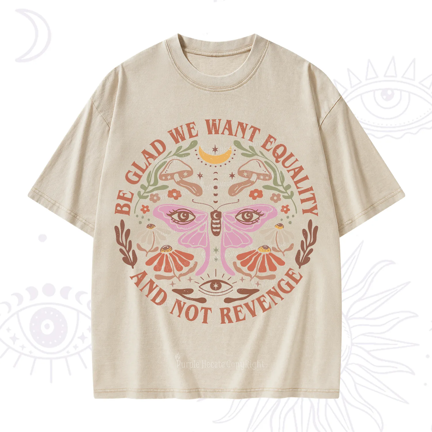 Purplehecate Be Glad We Want Equality Washed T-Shirt