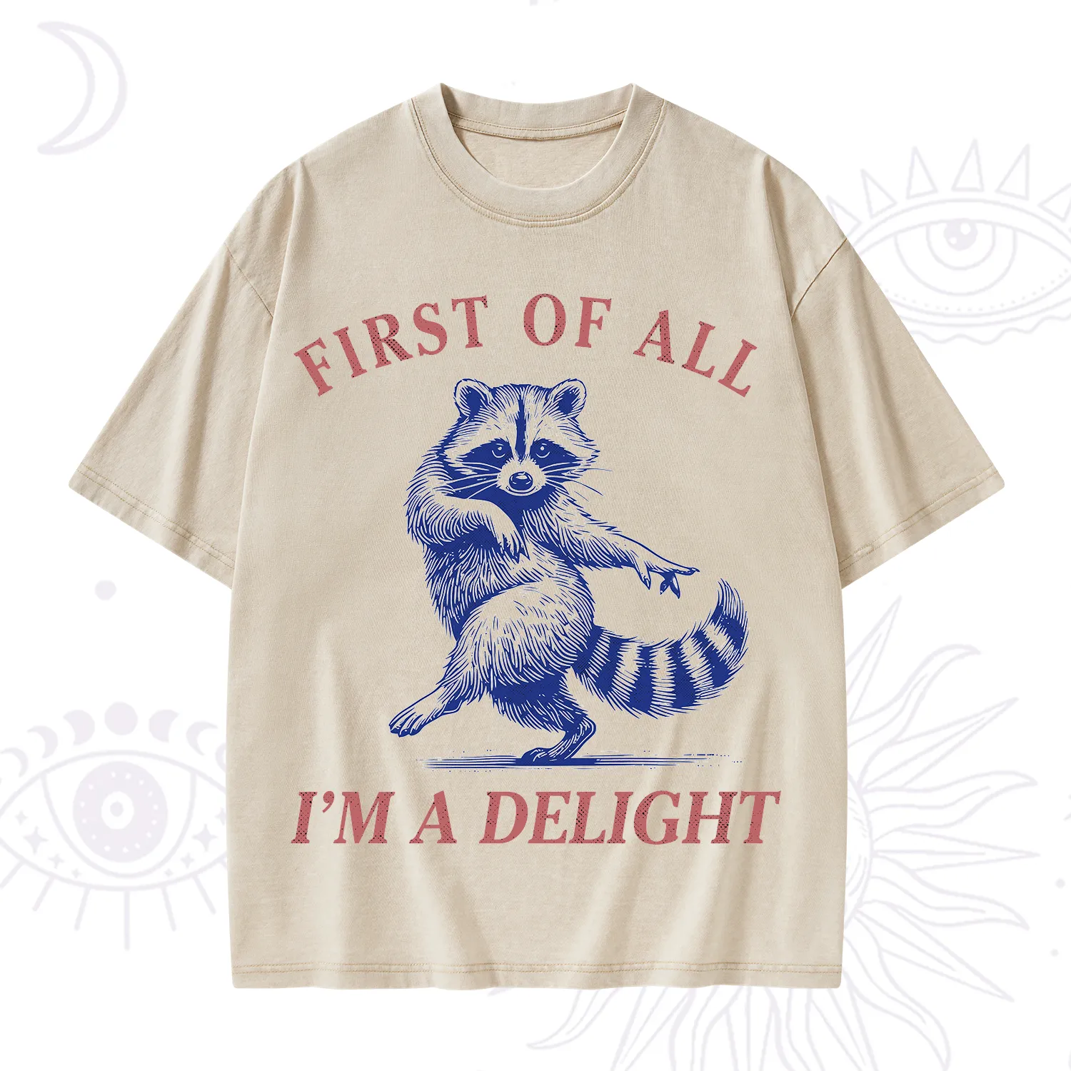 Purplehecate First of All I'm a Delight Funny Raccoon Washed T-Shirt