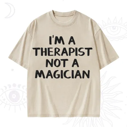 Purplehecate I'm a Therapist Not a Magician Washed T-Shirt