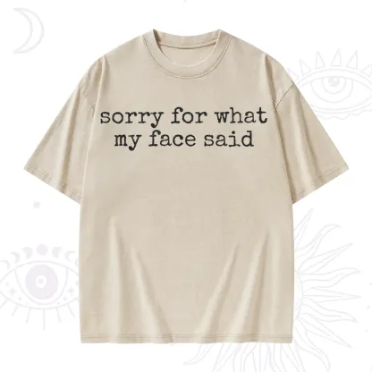 Purplehecate Sorry for What My Face Said Washed T-Shirt