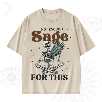 Purplehecate Not Enough Sage Sarcastic Spiritual Washed T-Shirt