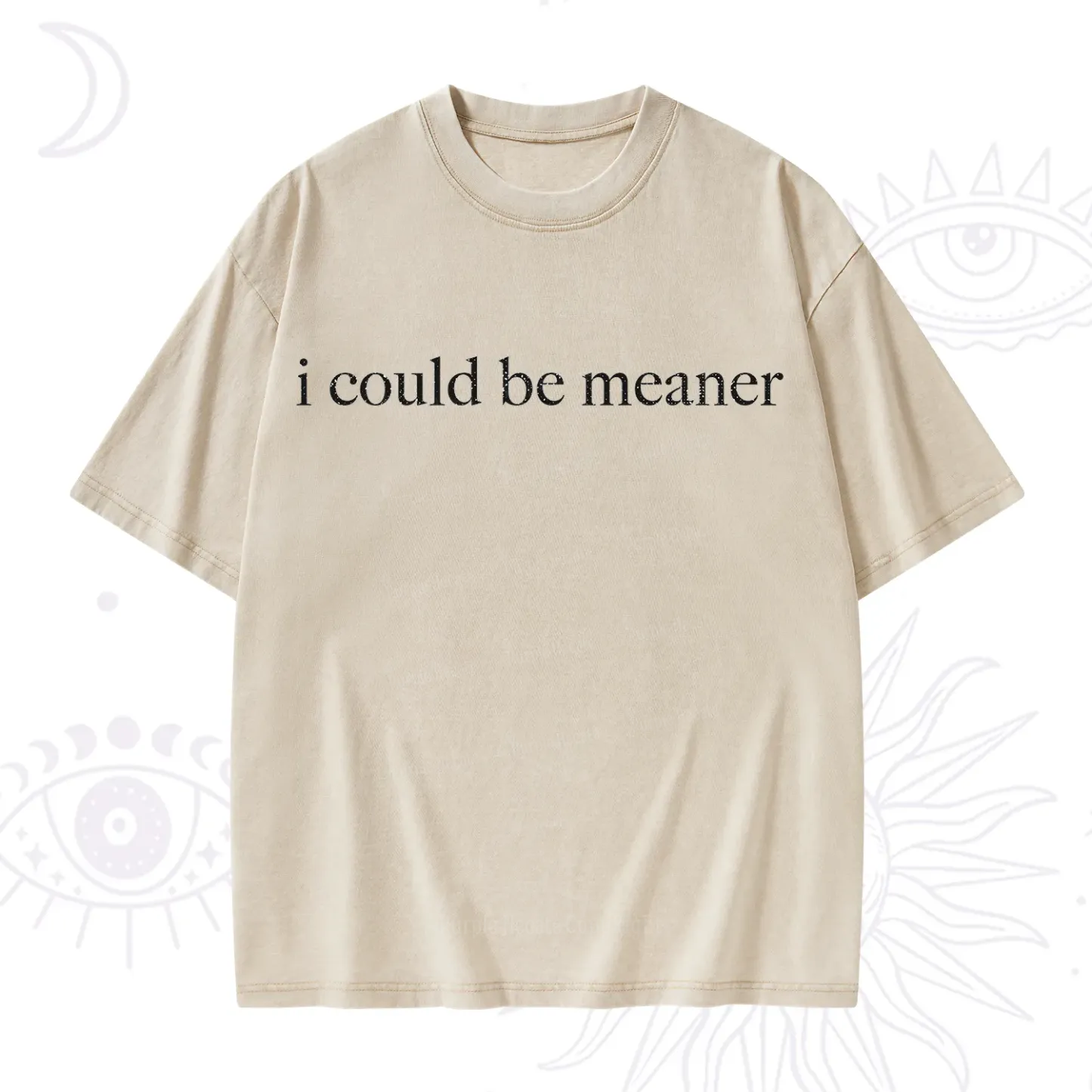 Purplehecate I Could Be Meaner Funny Sarcastic Washed T-Shirt
