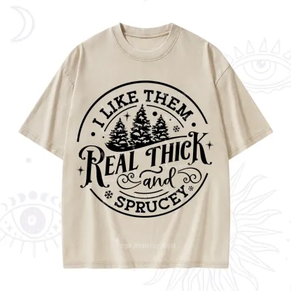 Purplehecate I Like Them Real Thick And Sprucy Christmas Washed T-Shirt
