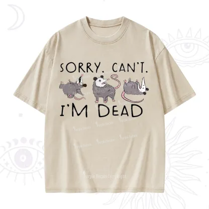 Purplehecate Funny Possum Sorry I Can't I'm Dead Washed T-Shirt