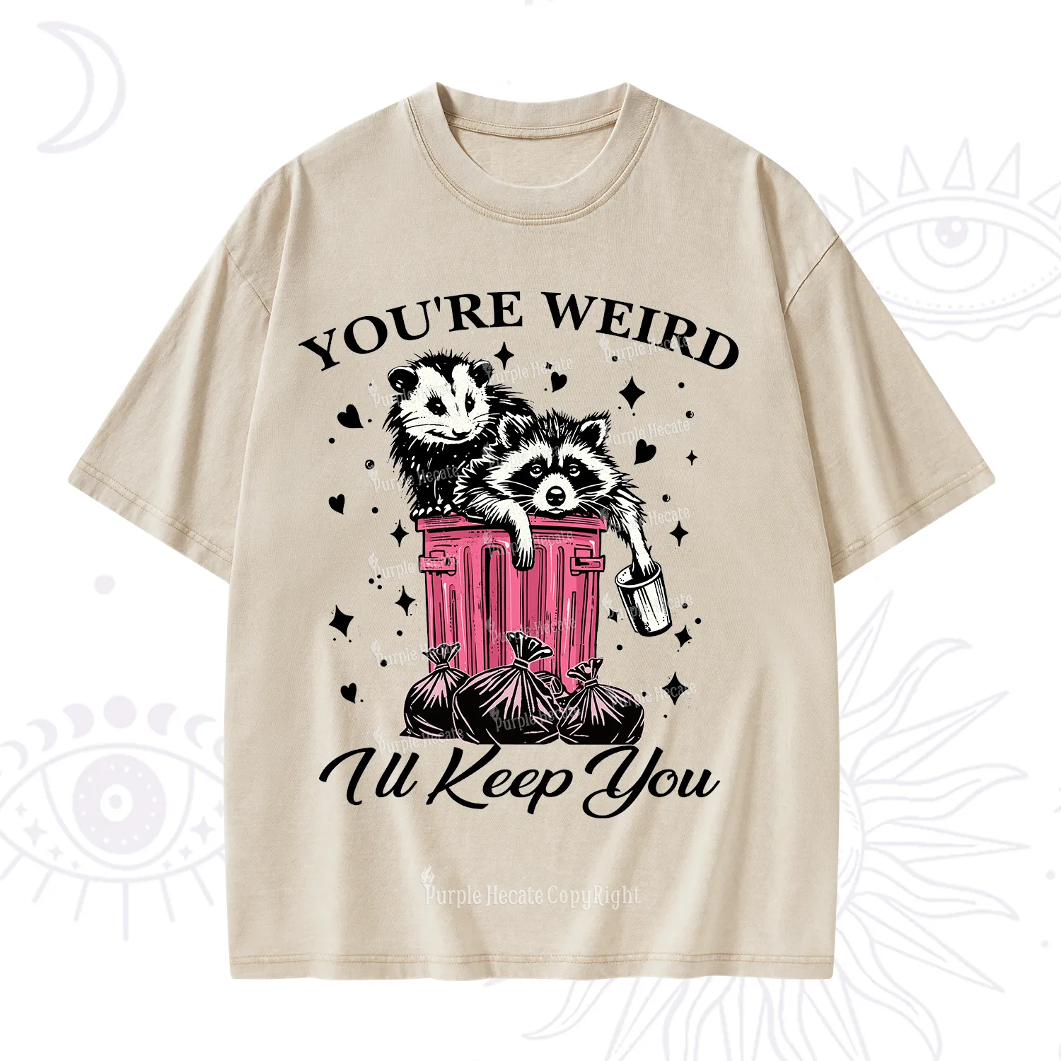 Purplehecate You're Weird I'll Keep You Washed T-Shirt