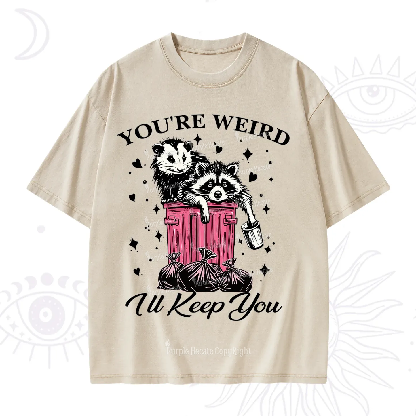 Purplehecate You're Weird I'll Keep You Washed T-Shirt