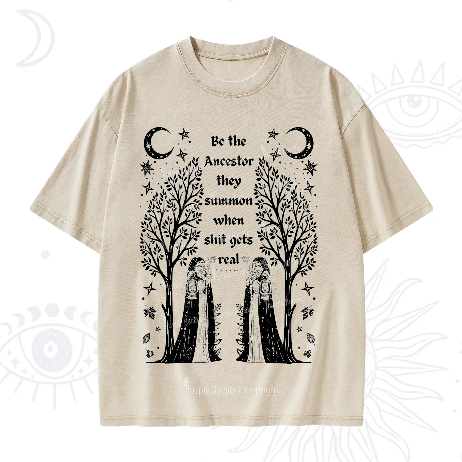 Purplehecate Be The Ancestor They Summon When Shit Gets Real Washed T-Shirt