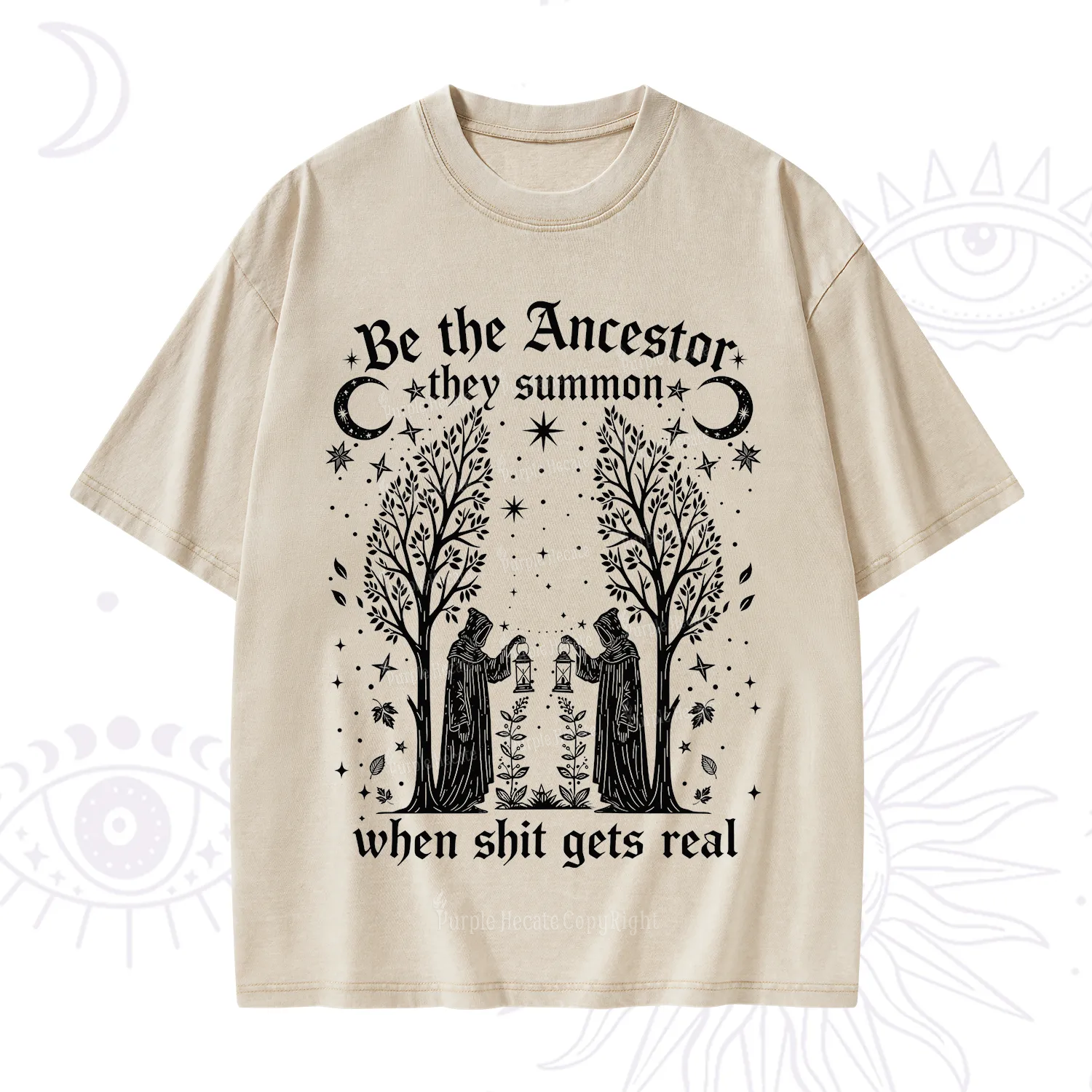Purplehecate Be The Ancestor They Summon When Shit Gets Real Washed T-Shirt