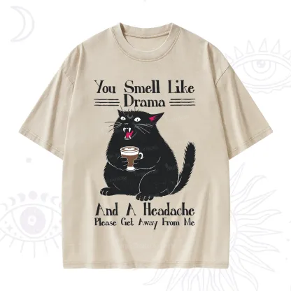 Purplehecate You Smell Like Drama And A Headache Washed T-Shirt