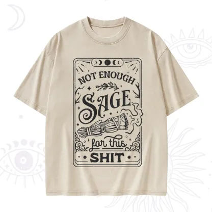 Purplehecate Not Enough Sage For This Shit Washed T-Shirt