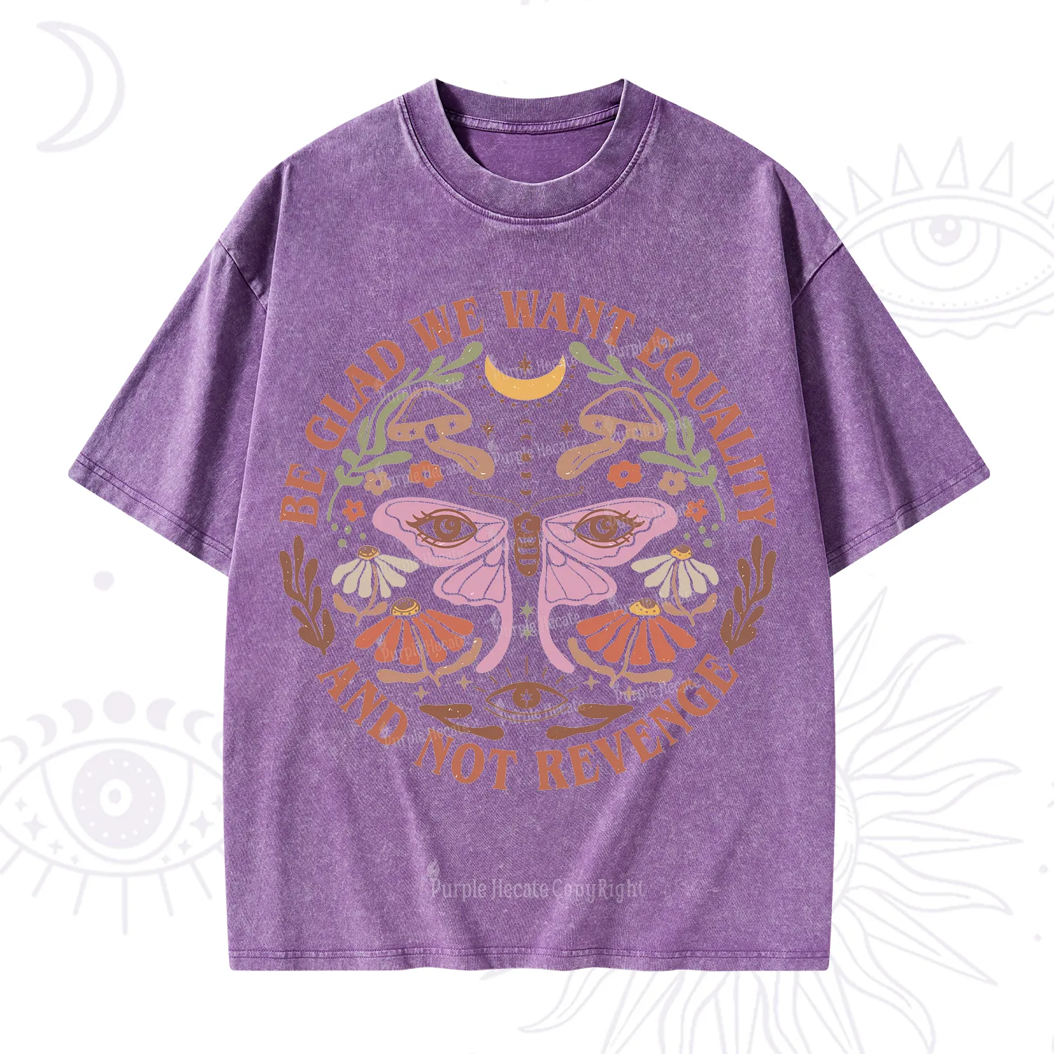 Purplehecate Be Glad We Want Equality Washed T-Shirt