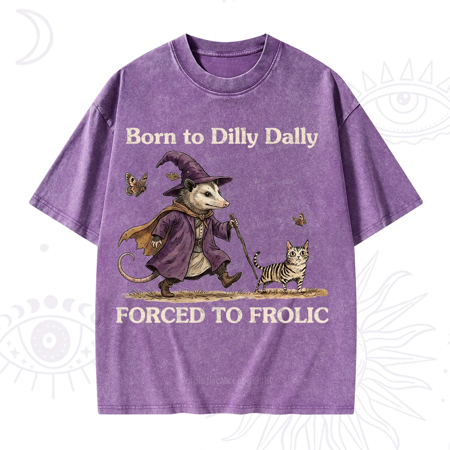 Purplehecate Born to Dilly Dally Forced to Frolic Opossum Washed T-Shirt