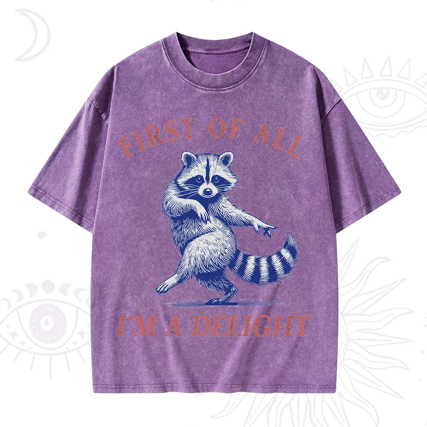 Purplehecate First of All I'm a Delight Funny Raccoon Washed T-Shirt