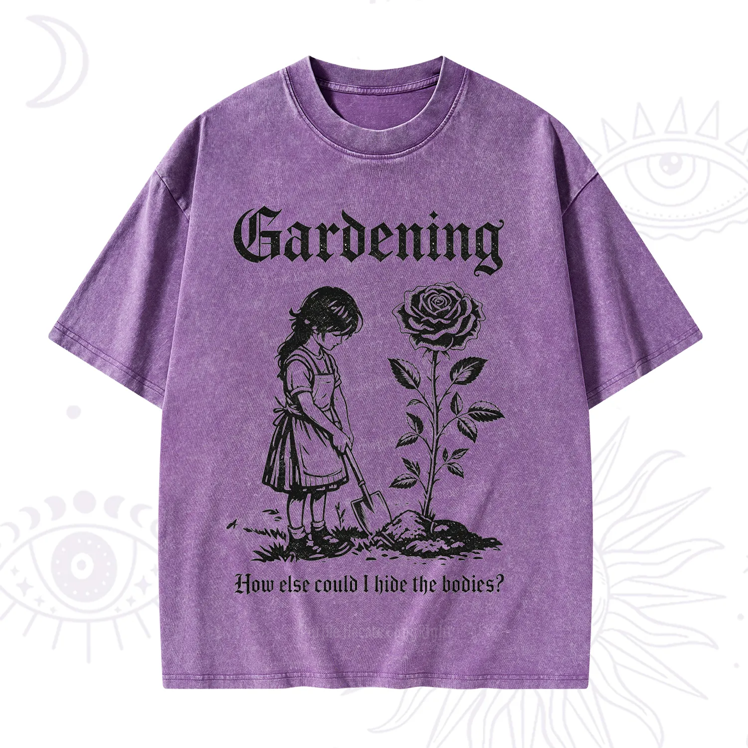 Purplehecate Gardening How Else Could I Hide the Bodies Washed T-Shirt