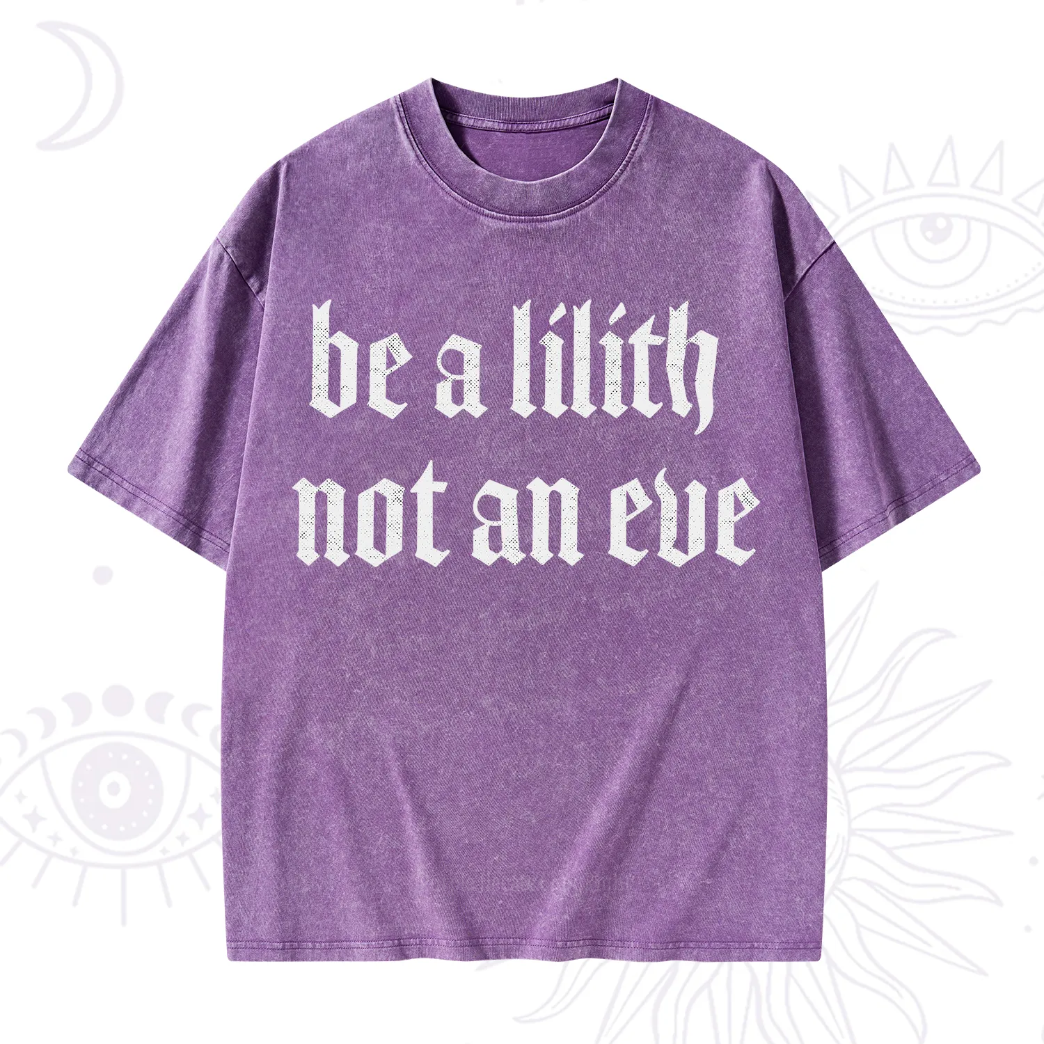 Purplehecate Be a Lilith Not an Eve Washed T-Shirt