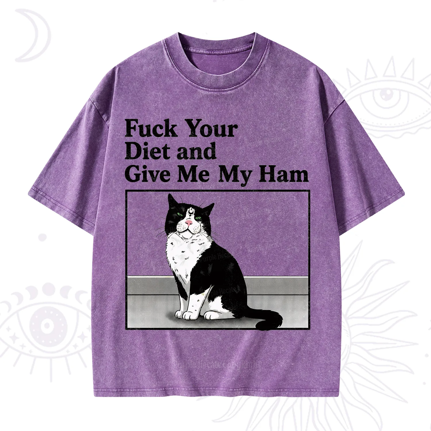 Purplehecate Fuck Your Diet and Give Me My Ham Washed T-Shirt