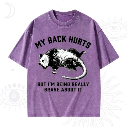 Purplehecate My Back Hurts But I'm Being Really Brave About It Washed T-Shirt