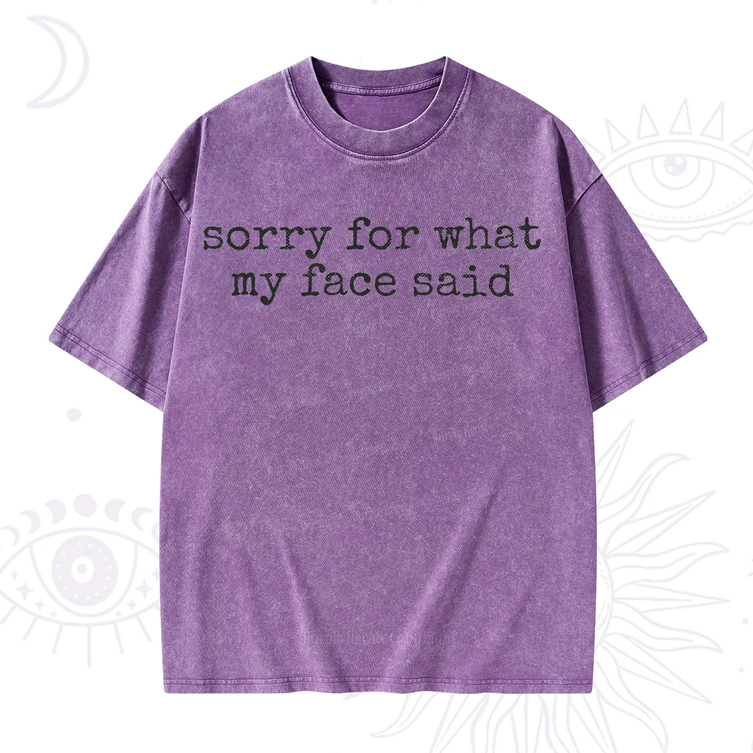 Purplehecate Sorry for What My Face Said Washed T-Shirt