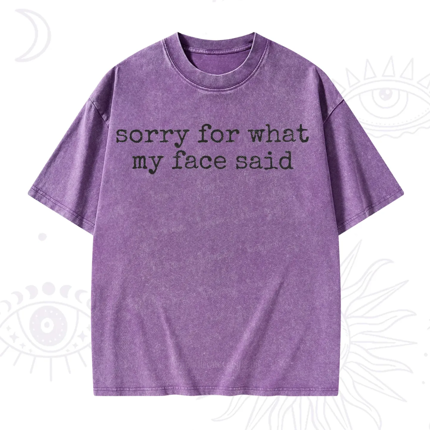Purplehecate Sorry for What My Face Said Washed T-Shirt