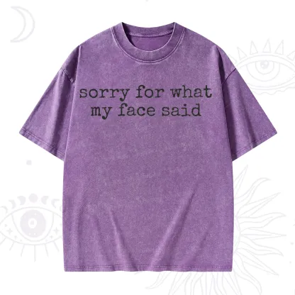 Purplehecate Sorry for What My Face Said Washed T-Shirt