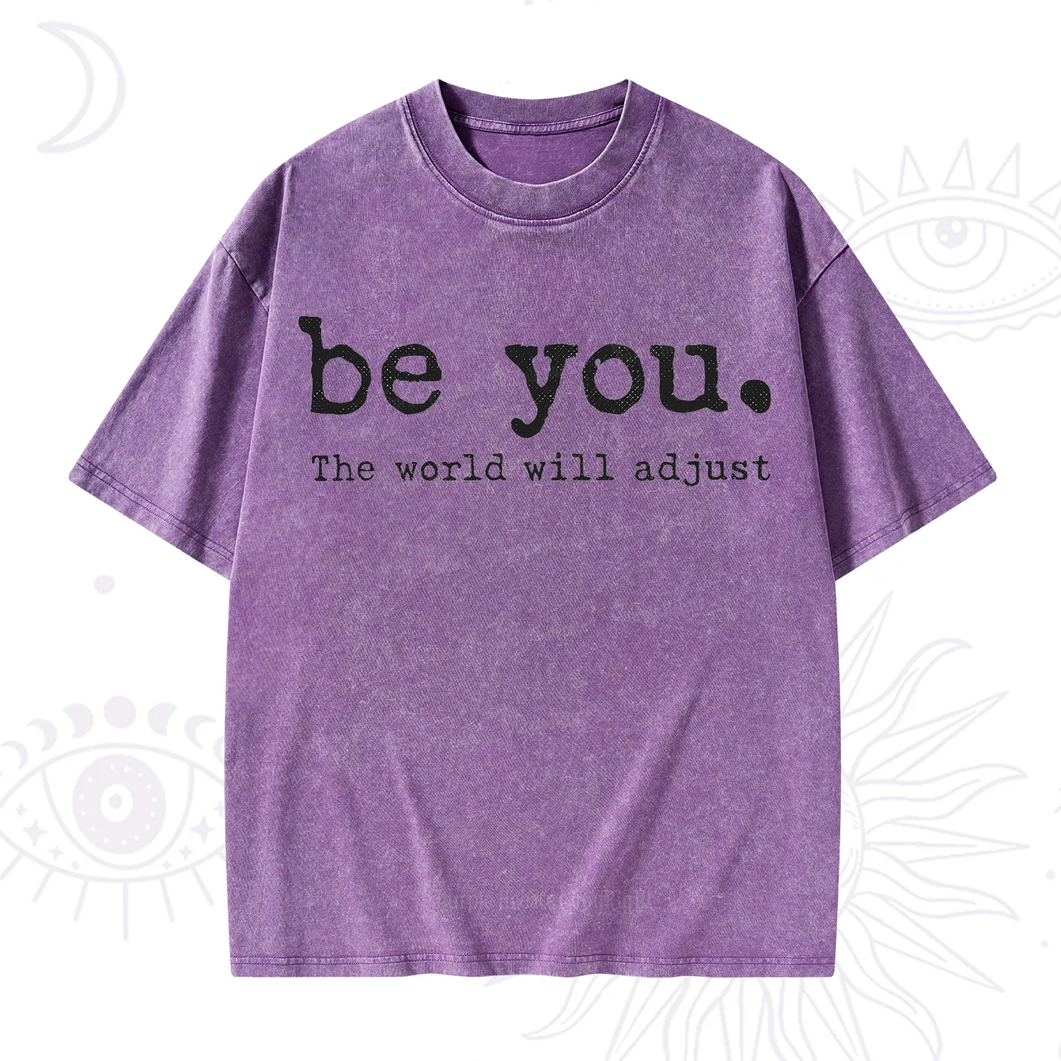 Purplehecate Be You the World Will Adjust Washed T-Shirt