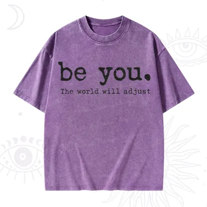 Purplehecate Be You the World Will Adjust Washed T-Shirt