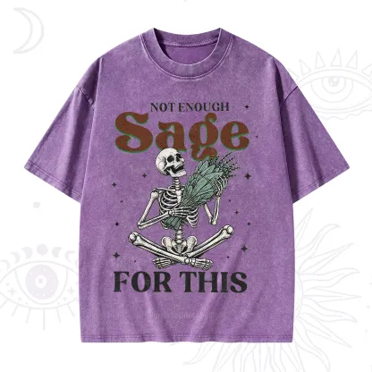 Purplehecate Not Enough Sage Sarcastic Spiritual Washed T-Shirt
