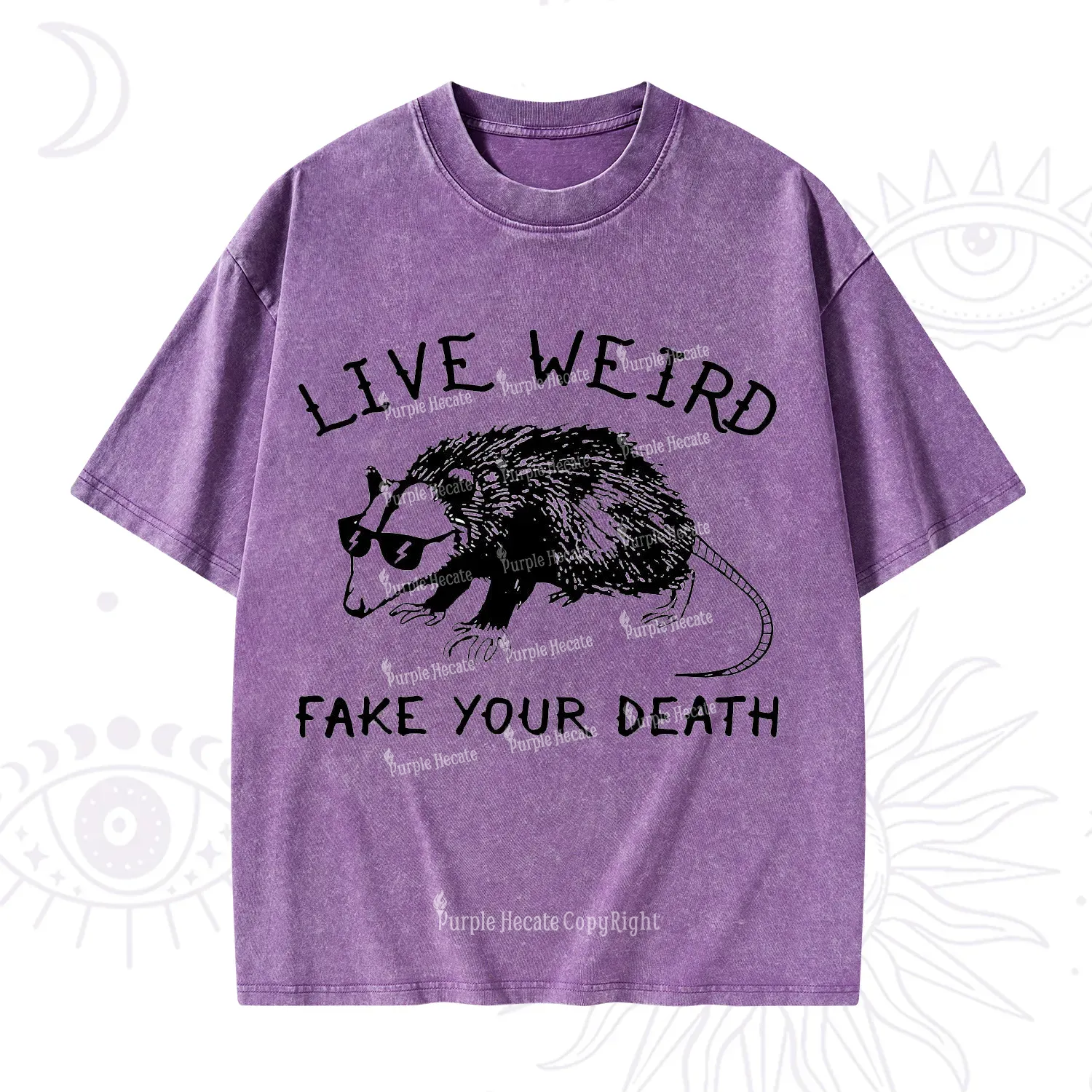 Purplehecate Live Weird Fake Your Death Washed T-Shirt