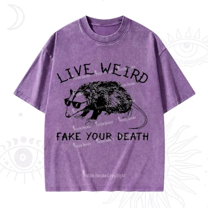 Purplehecate Live Weird Fake Your Death Washed T-Shirt