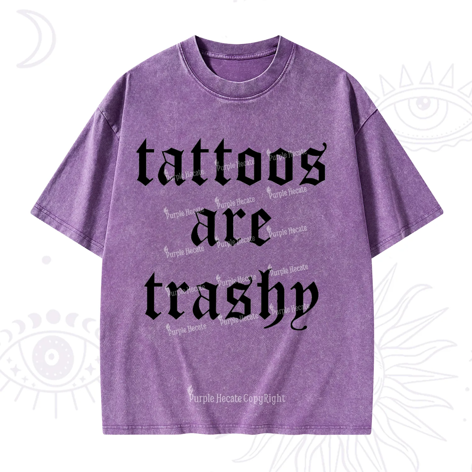 Purplehecate Tattoos Are Trashy Washed T-Shirt