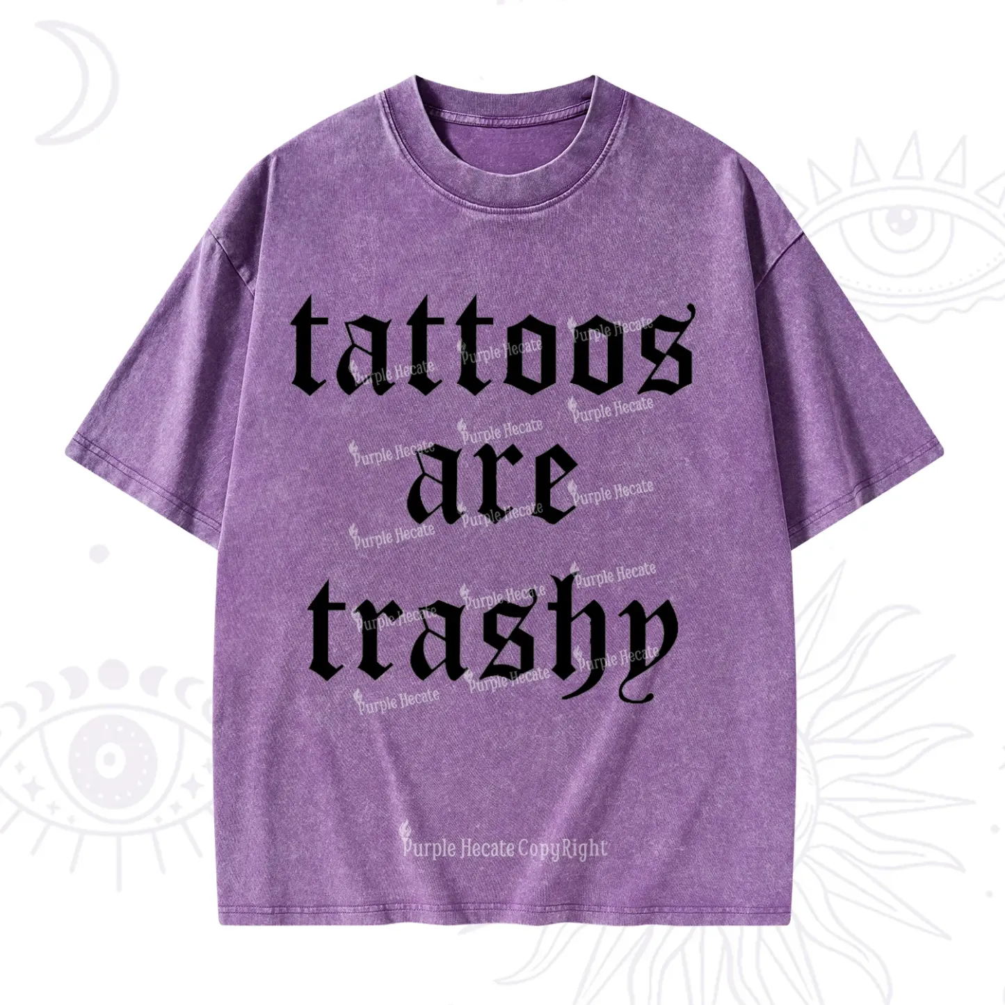 Purplehecate Tattoos Are Trashy Washed T-Shirt