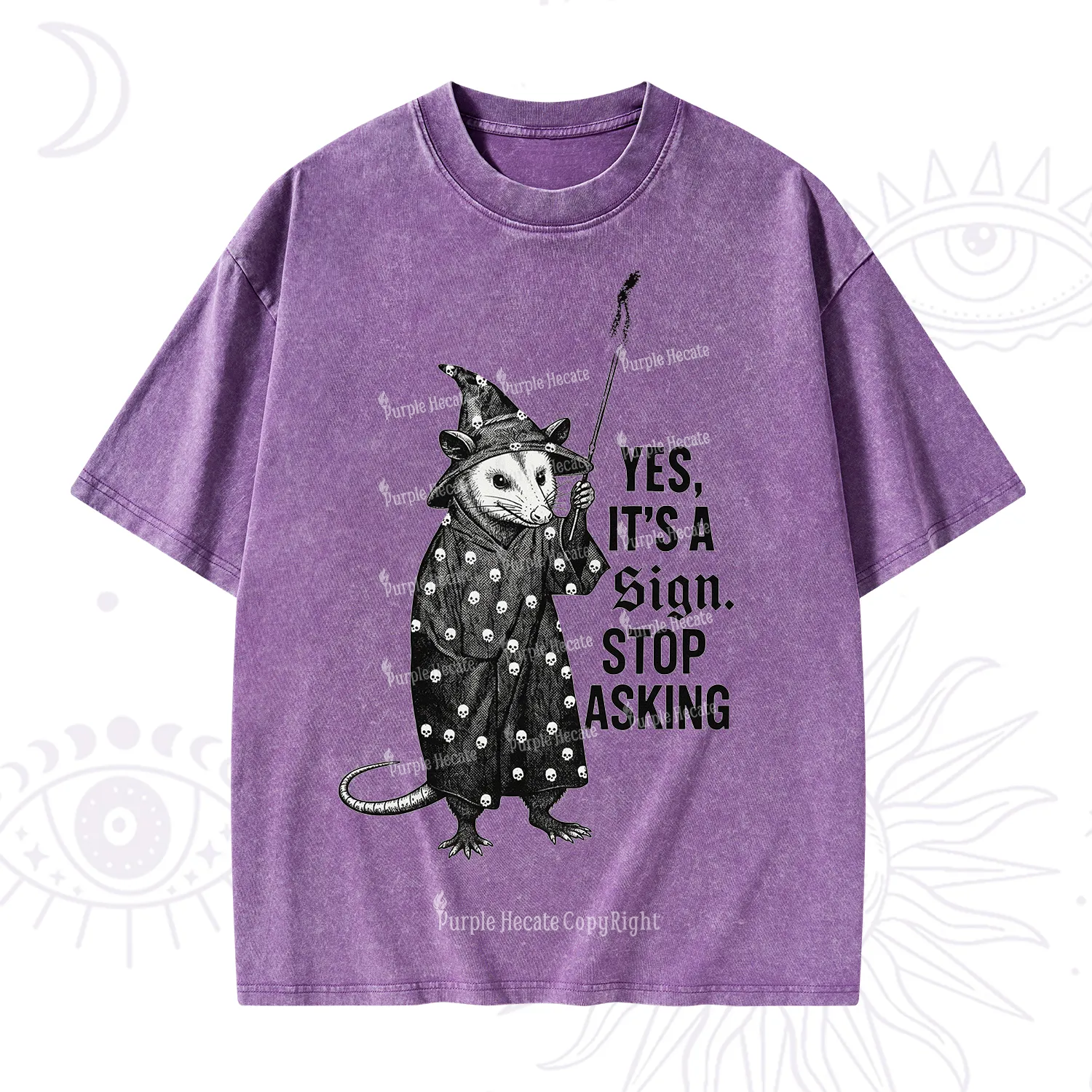 Purplehecate Yes It's a Sign Stop Asking Washed T-Shirt