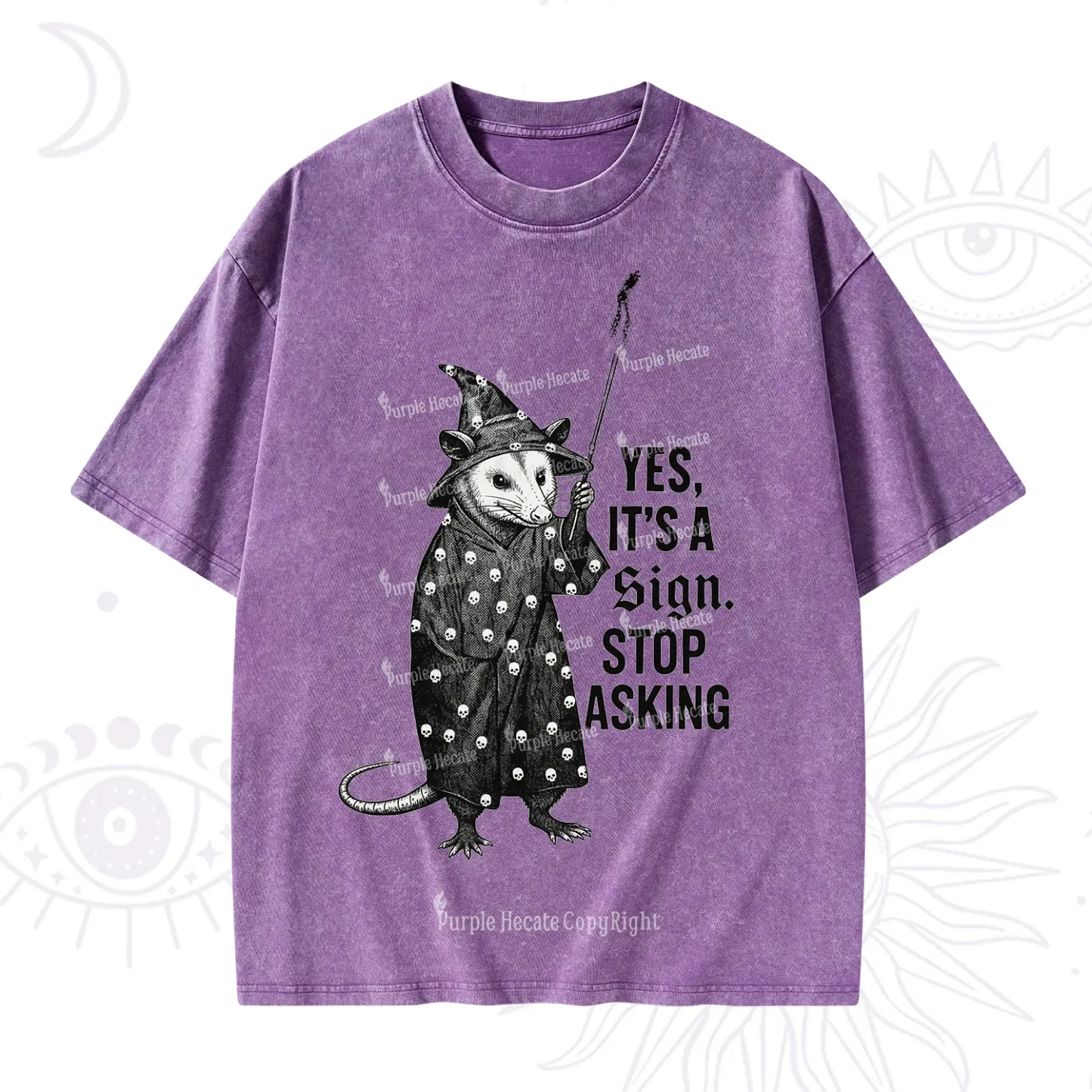 Purplehecate Yes It's a Sign Stop Asking Washed T-Shirt