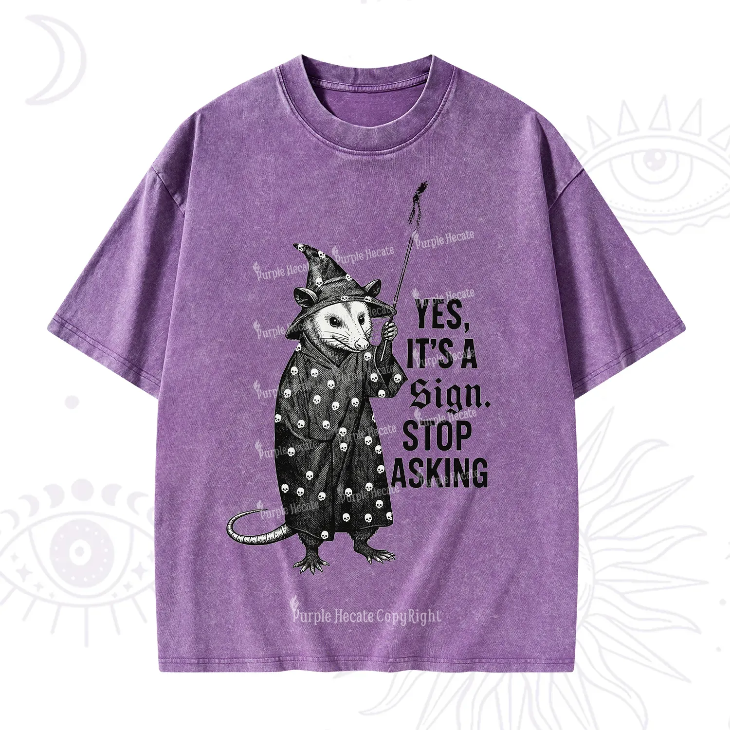 Purplehecate Yes It's a Sign Stop Asking Washed T-Shirt