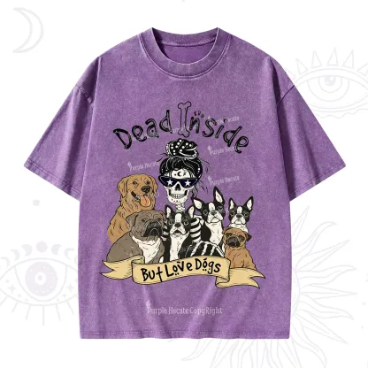 Purplehecate Dead Inside But Love Dogs Washed T-Shirt