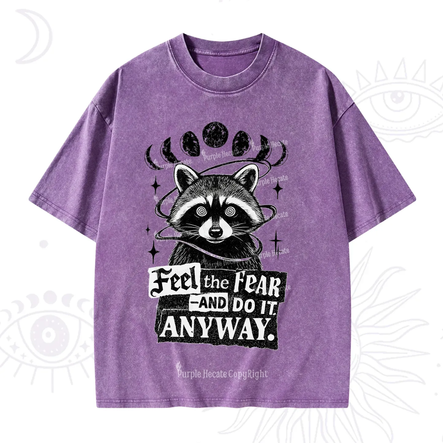 Purplehecate Feel The Fear And Do It Anyway Raccoon Washed T-Shirt