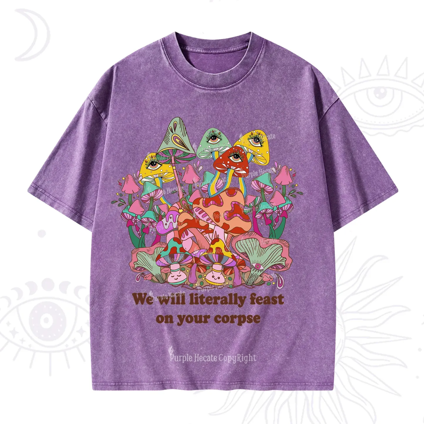 Purplehecate We Will Literally Feast on Your Corpse Washed T-Shirt