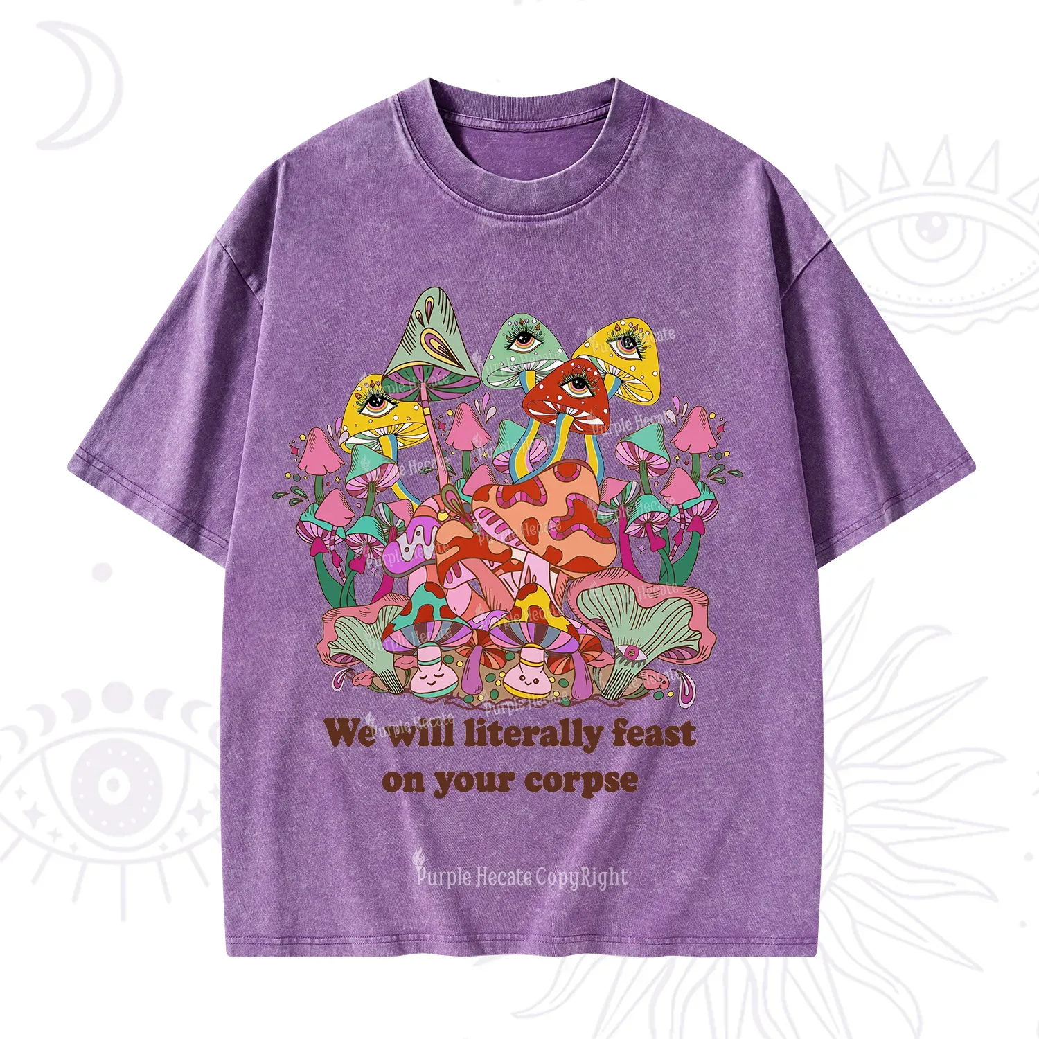 Purplehecate We Will Literally Feast on Your Corpse Washed T-Shirt
