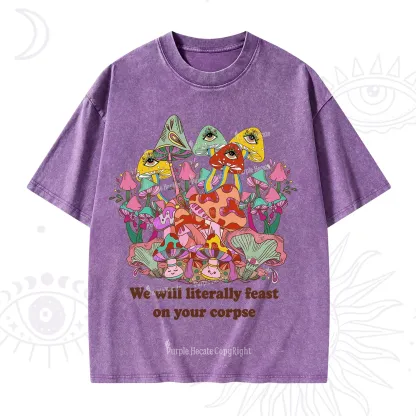 Purplehecate We Will Literally Feast on Your Corpse Washed T-Shirt