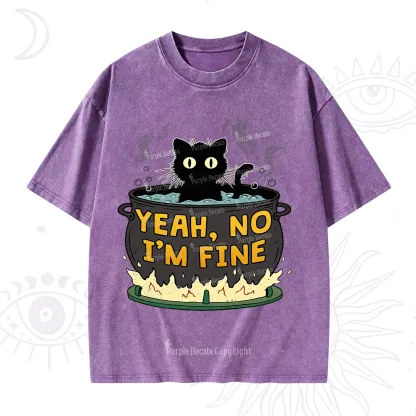 Purplehecate Yeah No I'm Fine Washed T-Shirt