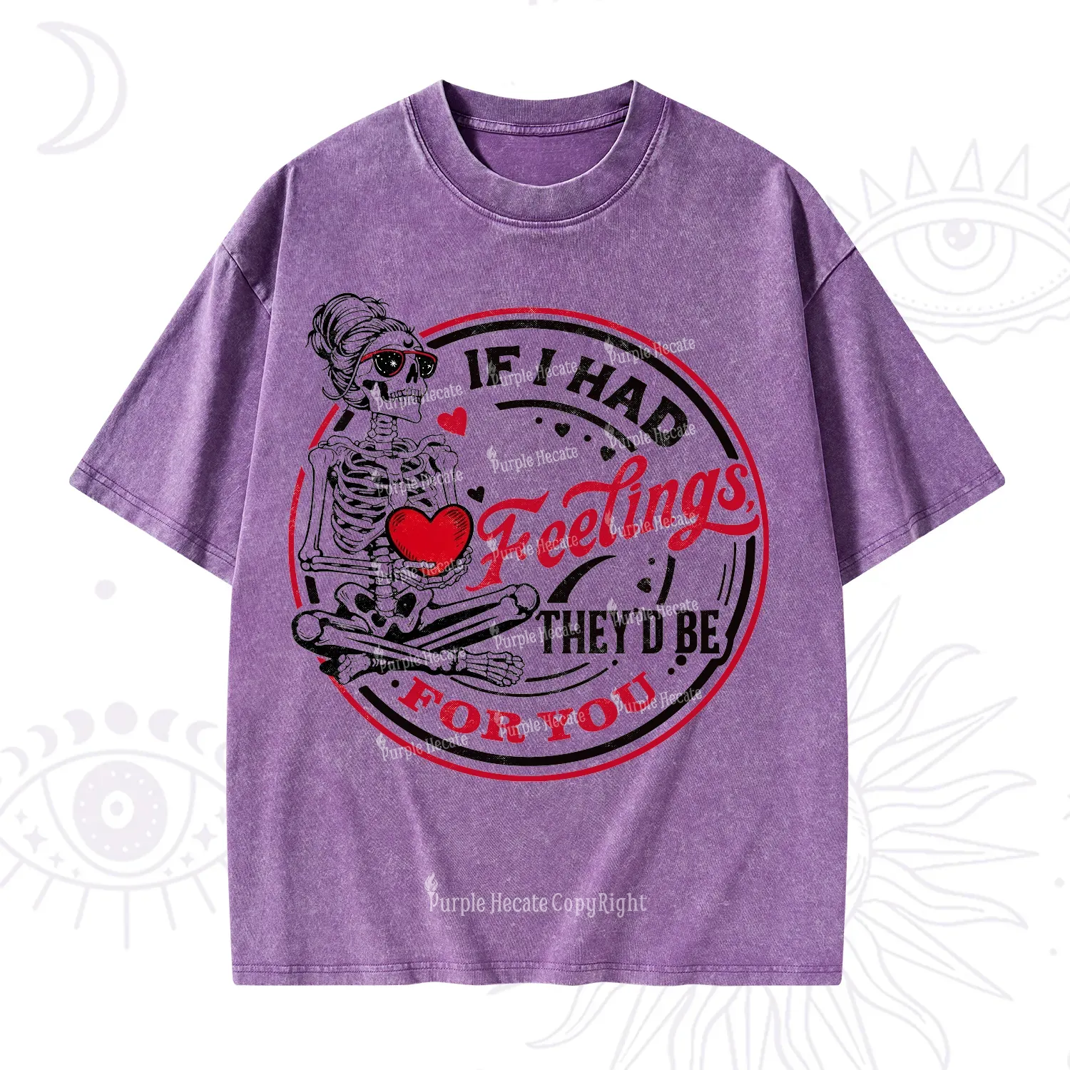 Purplehecate If I Had Feelings They'd Be For You Valentine Washed T-Shirt